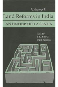 Land Reforms in India, Volume 5: An Unfinished Agenda