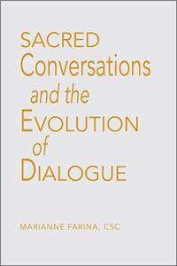 Sacred Conversations and the Evolution of Dialogue