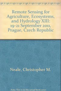 Remote Sensing for Agriculture, Ecosystems, and Hydrology XIII