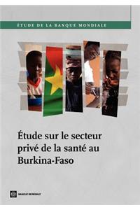 Etude Sur Le Secteur Prive de La Sante Au Burkina-Faso