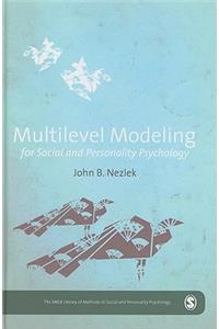 Multilevel Modeling for Social and Personality Psychology