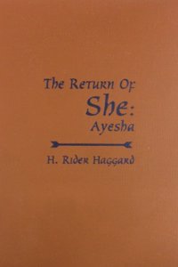 H. Rider Haggard's the Return of She, Ayesha