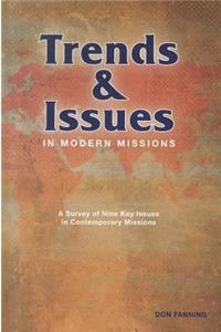 Trends & Issues in Modern Missions: Trends That Mold and Shape Our Strategies of Missions