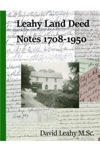 Leahy Land Deed Notes 1708-1950