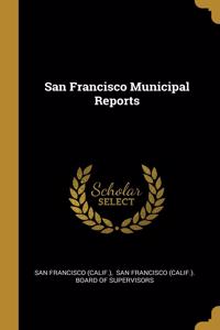 San Francisco Municipal Reports