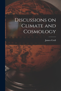 Discussions on Climate and Cosmology