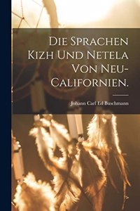 Die Sprachen Kizh und Netela von Neu-Californien.
