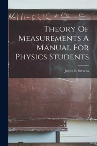 Theory Of Measurements A Manual For Physics Students