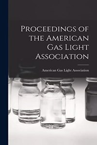 Proceedings of the American Gas Light Association