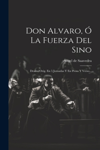 Don Alvaro, Ó La Fuerza Del Sino