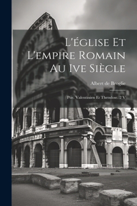 L'église Et L'empire Romain Au Ive Siècle