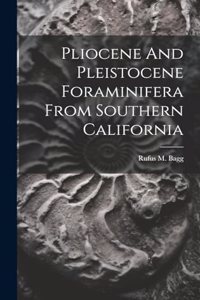 Pliocene And Pleistocene Foraminifera From Southern California