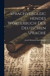 Sprachvergleichendes Wörterbuch der deutschen Sprache