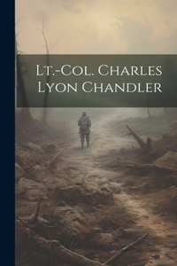 Lt.-Col. Charles Lyon Chandler