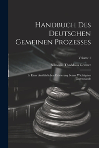 Handbuch Des Deutschen Gemeinen Prozesses