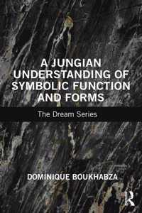 A Jungian Understanding of Symbolic Function and Forms