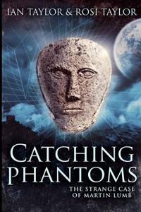 Catching Phantoms