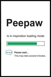 Peepaw is in Inspiration Loading Mode