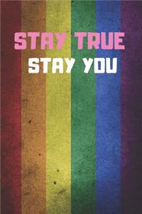 Stay True Stay You