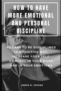 How to Have More Emotional and Personal Discipline
