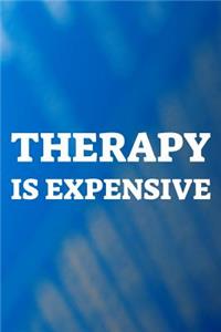 Therapy Is Expensive