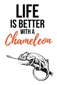 Life Is Better With A Chameleon