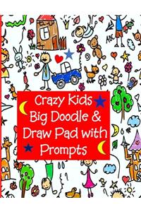 Crazy Kids Big Doodle & Draw Pad with Prompts