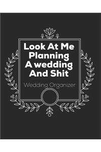 Look At Me Planning A Wedding and Shit Wedding Organizer