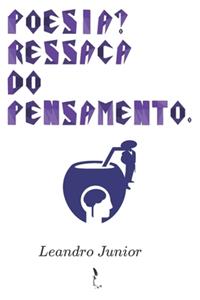 Poesia? Ressaca do Pensamento.