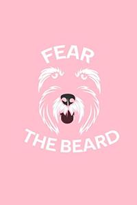 Fear The Beard: Lined Journal - Fear The Beard Schnauzer Funny Dog Dog Mom Dad Gift - Pink Ruled Diary, Prayer, Gratitude, Writing, Travel, Notebook For Men Women