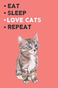 Eat Sleep Love Cats Repeat