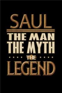 Saul The Man The Myth The Legend: Saul Journal 6x9 Notebook Personalized Gift For Male Called Saul