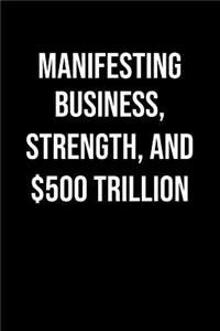 Manifesting Business Strength And 500 Trillion