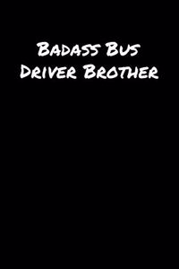 Badass Bus Driver Brother