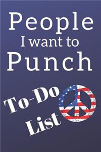 People I want to Punch in the Face Peace Blank Gift To-Do List Book for Notes & Appointments Funny Gag Gift Book for Men & Women