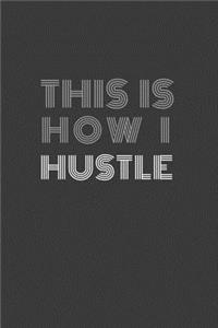 This is how I hustle