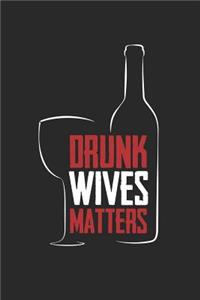 Drunk Wives Matter