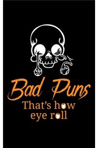 Bad Puns That's How Eye Roll