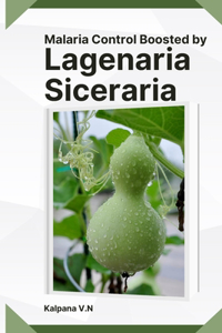Malaria Control Boosted by Lagenaria Siceraria