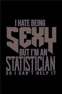 I hate being sexy but I'm a Statistician so I can't help it