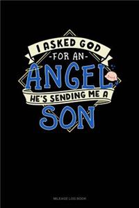 I Asked God for an Angel He's Sending Me a Son