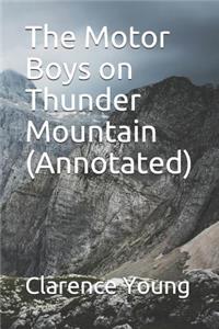 The Motor Boys on Thunder Mountain (Annotated)