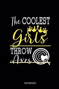 The Coolest Girls Throw Axes Notebook