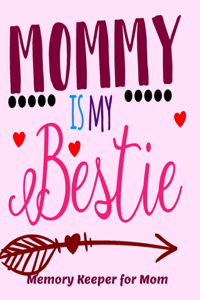 Mommy is my Bestie Memory Keeper for Mom