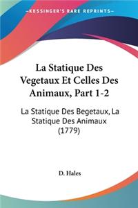 La Statique Des Vegetaux Et Celles Des Animaux, Part 1-2