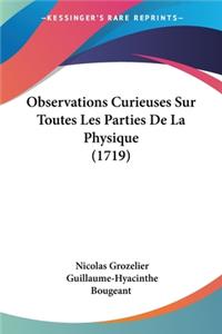 Observations Curieuses Sur Toutes Les Parties De La Physique (1719)