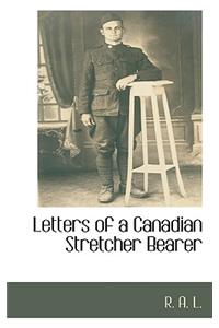 Letters of a Canadian Stretcher Bearer