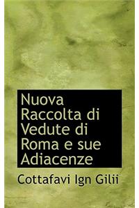 Nuova Raccolta Di Vedute Di Roma E Sue Adiacenze