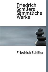 Friedrich Schillers S Mmtliche Werke