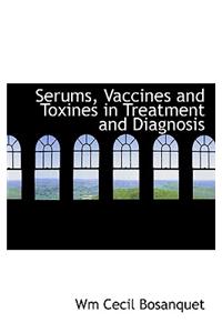 Serums, Vaccines and Toxines in Treatment and Diagnosis